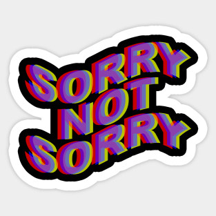 Sorry Not Sorry Sticker